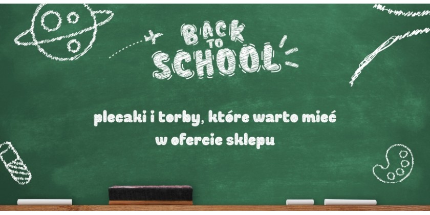Back to school – plecaki i torby, które warto mieć w ofercie sklepu